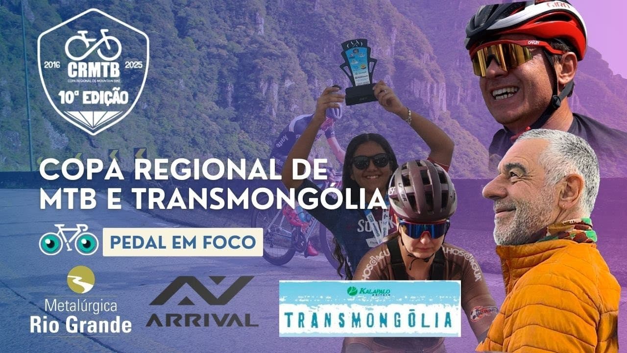 PEDAL EM FOCO #20 | TRANSMONGÓLIA E  COPA REGIONAL DE MTB